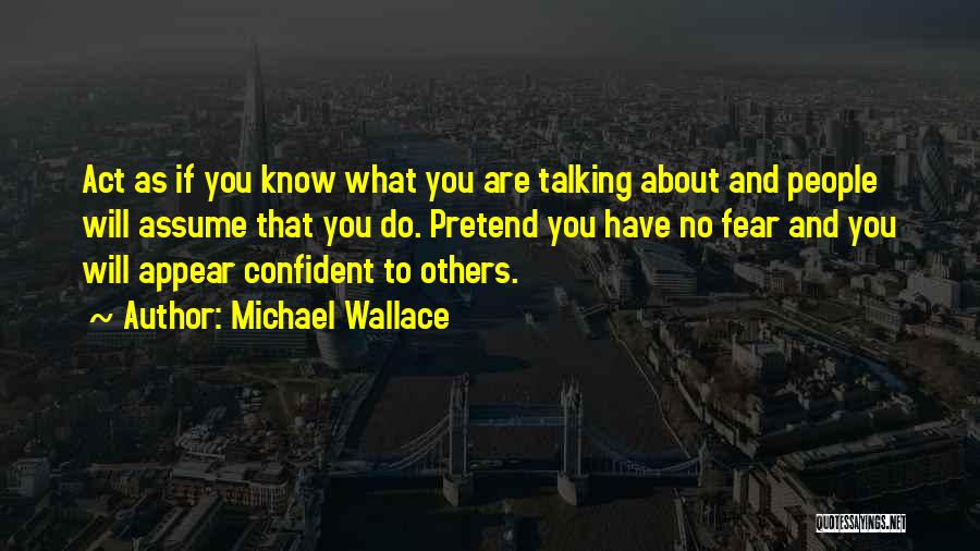 Michael Wallace Quotes 377809