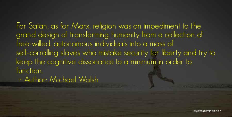 Michael Walsh Quotes 1219294