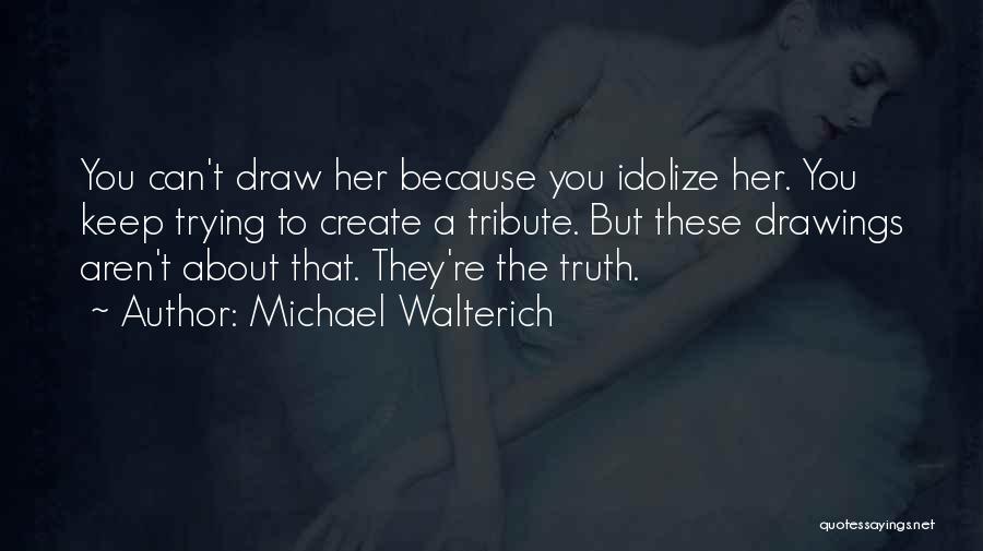 Michael Walterich Quotes 1494775