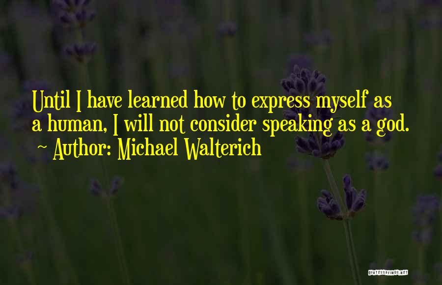 Michael Walterich Quotes 1633072