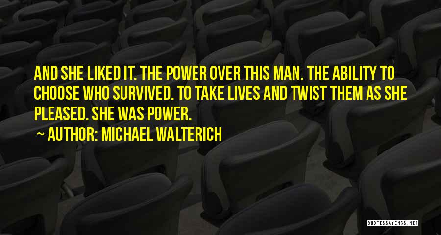 Michael Walterich Quotes 2257774