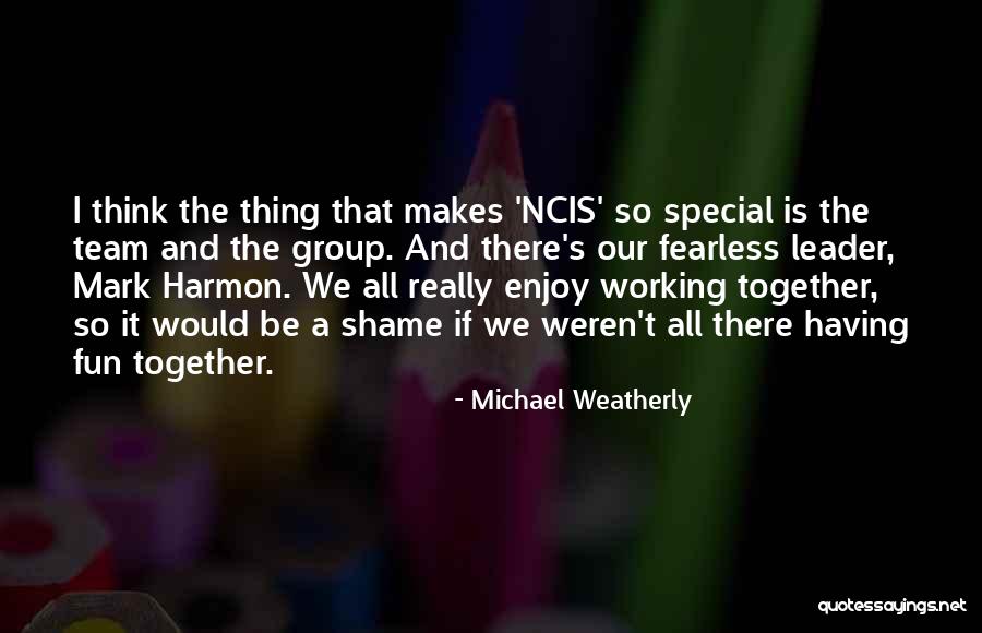 Michael Weatherly Quotes 1710846 Michael Weatherly Quotes 1710846