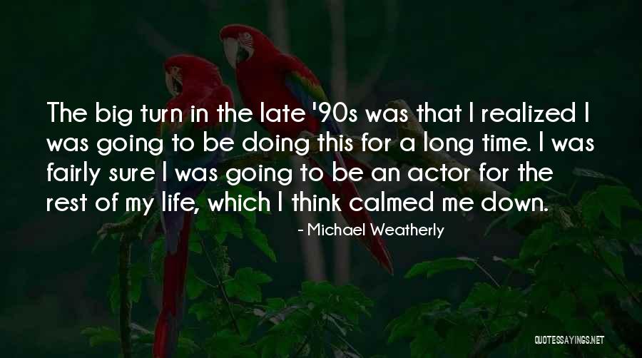 Michael Weatherly Quotes 320626 Michael Weatherly Quotes 320626