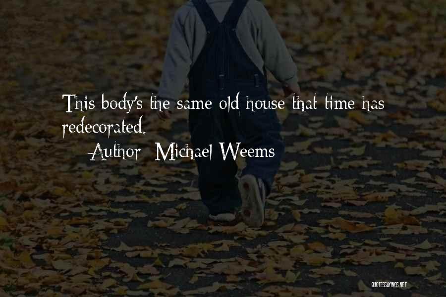 Michael Weems Quotes 553761