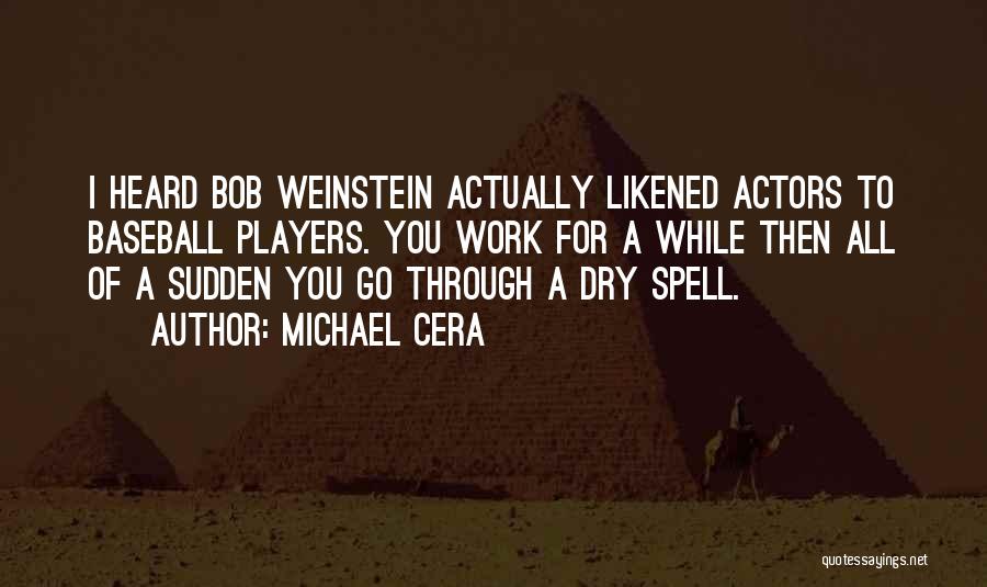 Michael Weinstein Quotes By Michael Cera