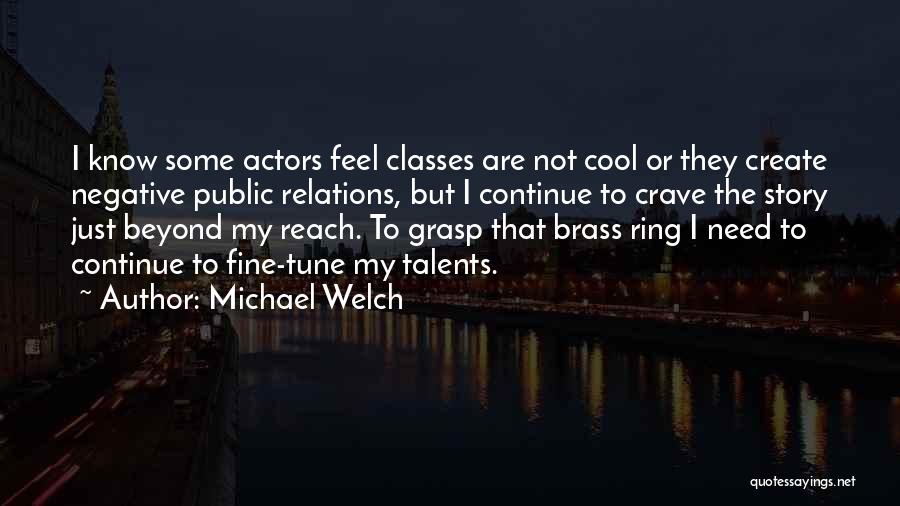 Michael Welch Quotes 1617242