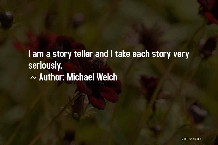 Michael Welch Quotes 384824