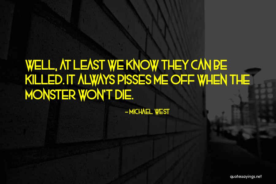 Michael West Quotes 2144748 Michael West Quotes 2144748