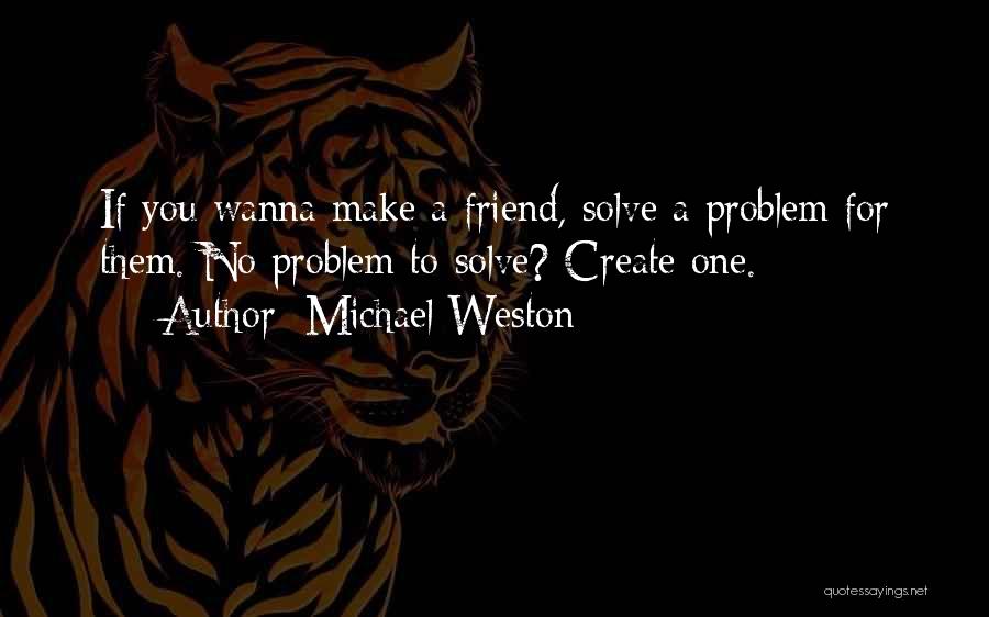 Michael Weston Quotes 532766