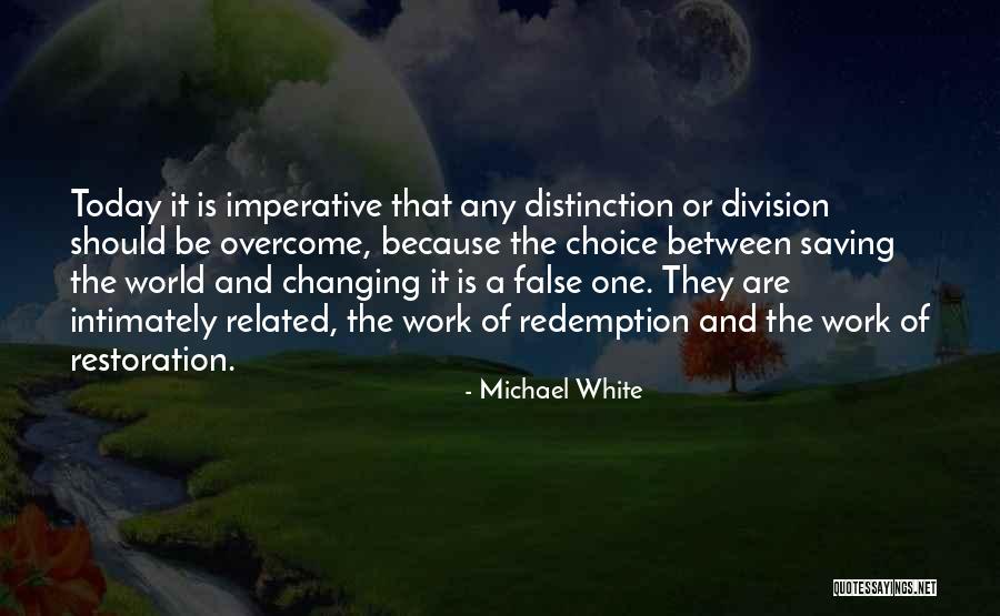 Michael White Quotes 1131638