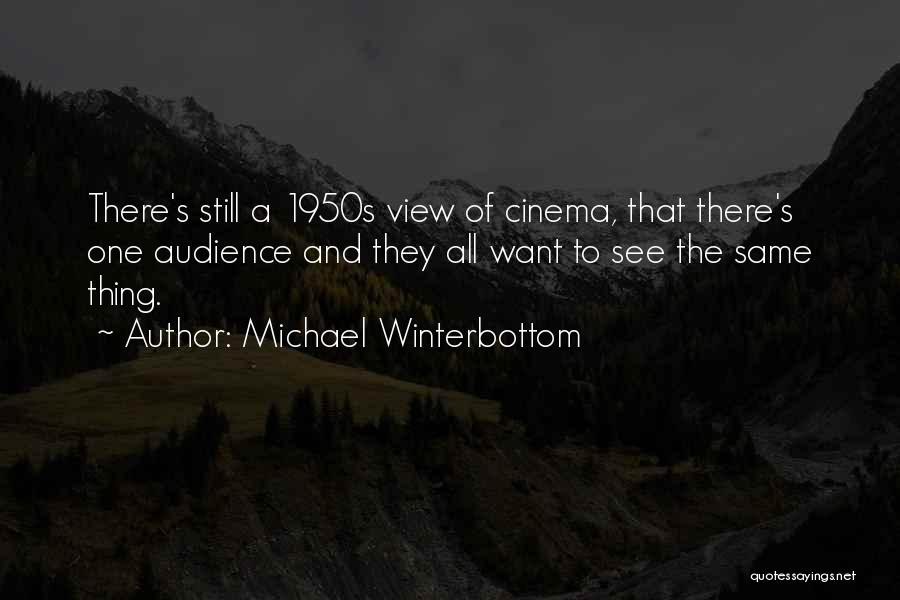 Michael Winterbottom Quotes 307008