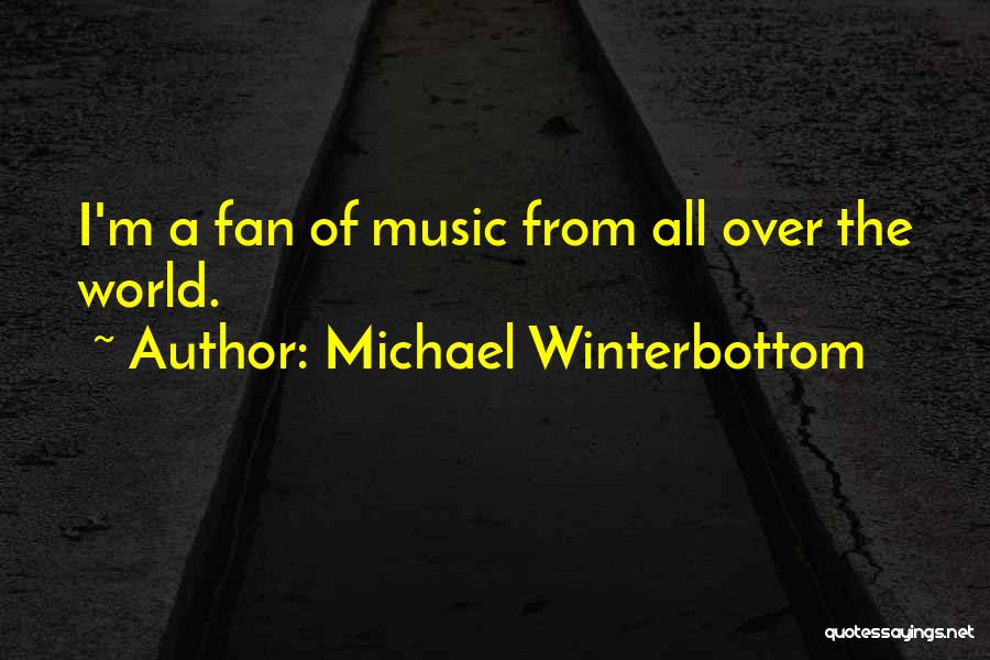 Michael Winterbottom Quotes 669435