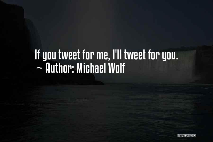 Michael Wolf Quotes 2261876