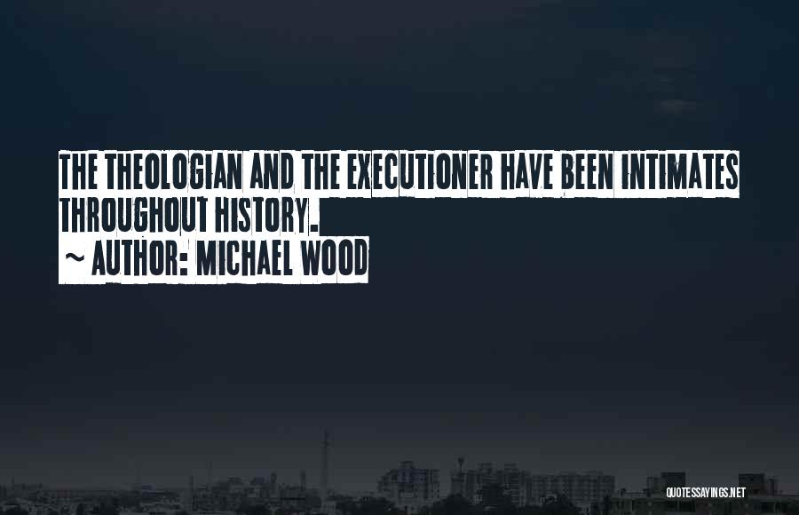 Michael Wood Quotes 532990