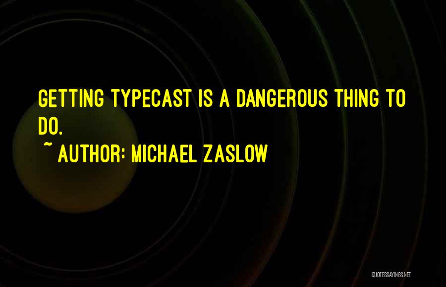 Michael Zaslow Quotes 1167359