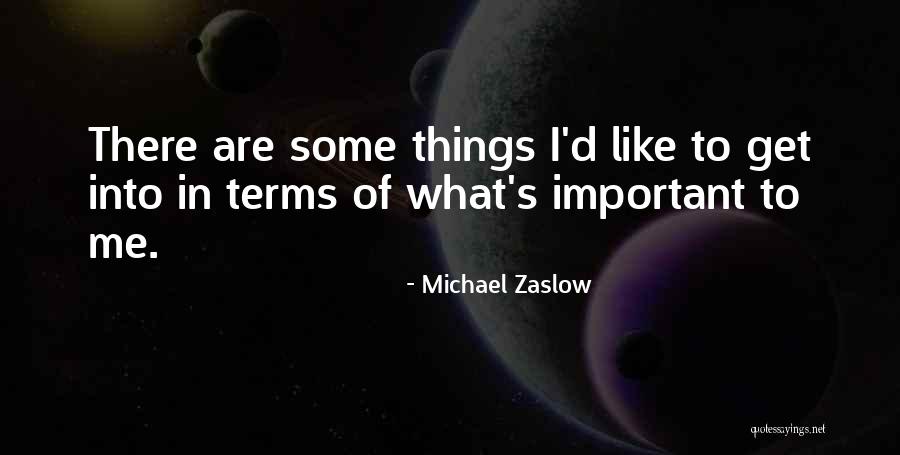 Michael Zaslow Quotes 1432272