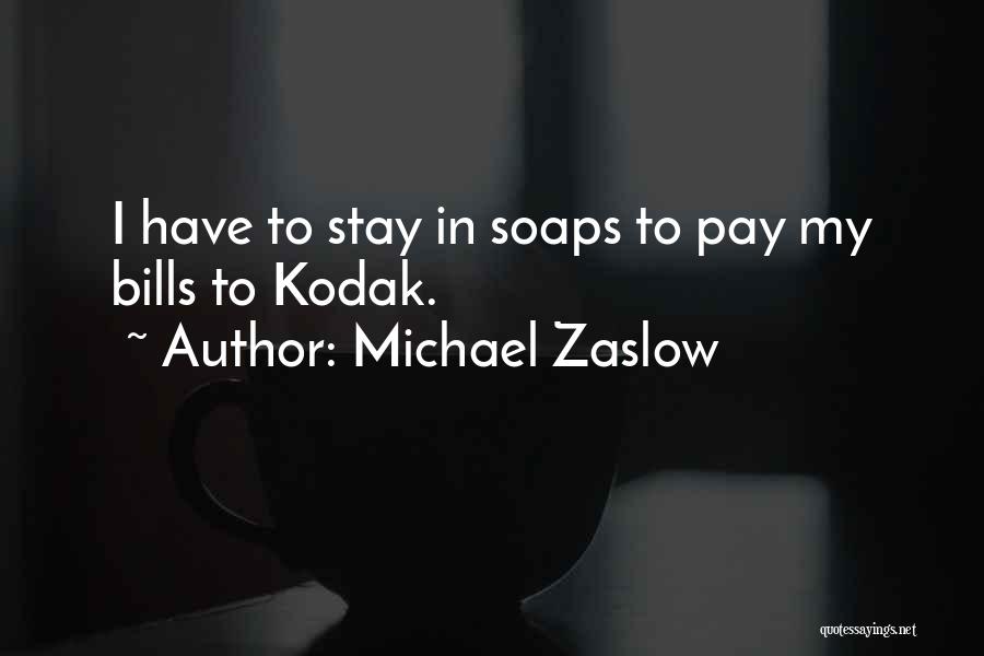 Michael Zaslow Quotes 1473148