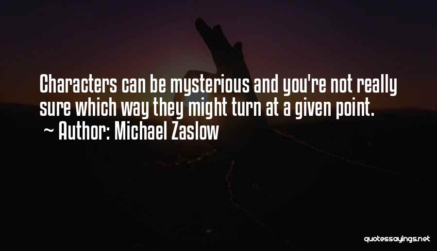 Michael Zaslow Quotes 1832116