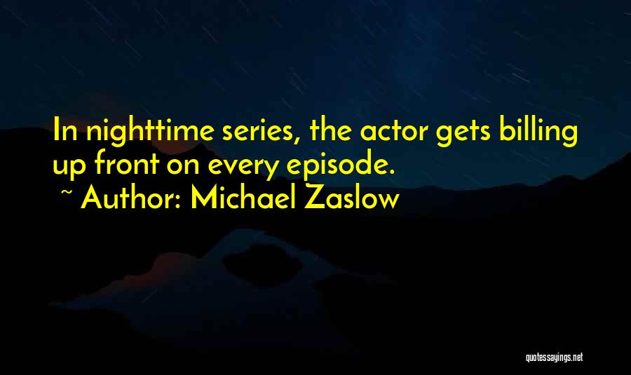 Michael Zaslow Quotes 376759