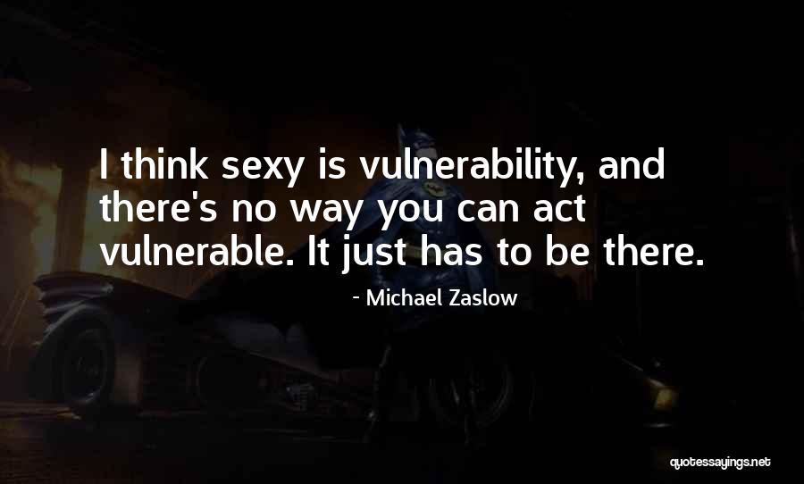 Michael Zaslow Quotes 421098