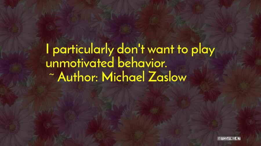 Michael Zaslow Quotes 993543