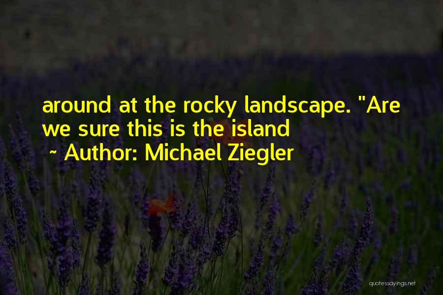 Michael Ziegler Quotes 1997880