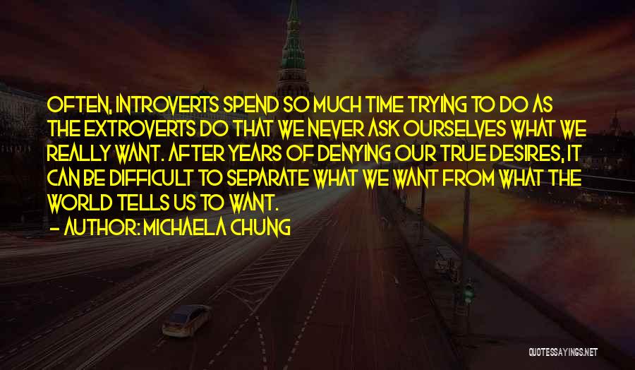 Michaela Chung Quotes 385663