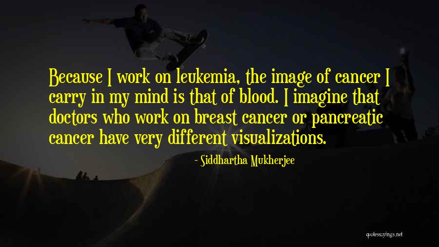 Michaeline Dejoria Quotes By Siddhartha Mukherjee Michaeline Dejoria Quotes By Siddhartha Mukherjee