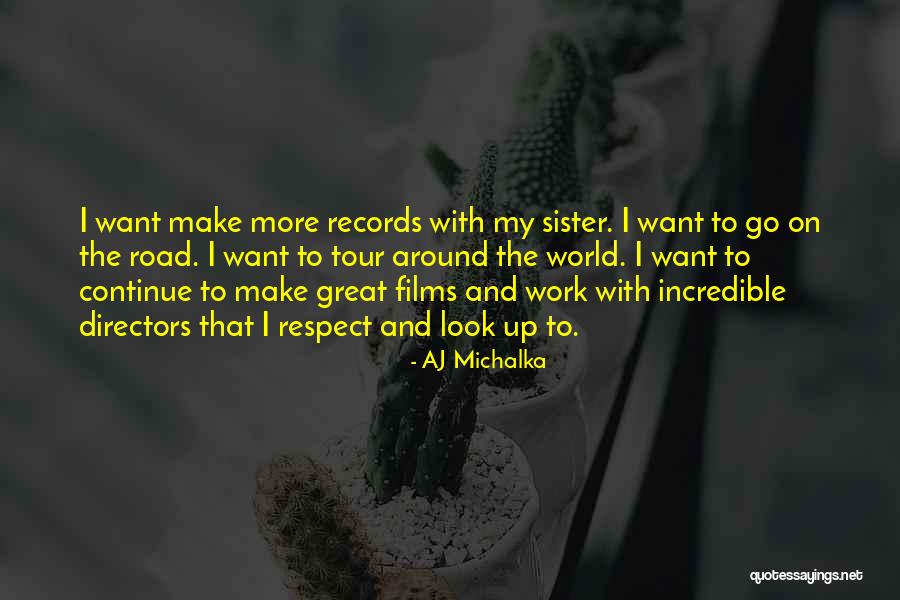 Michalka Aj Quotes By AJ Michalka Michalka Aj Quotes By AJ Michalka