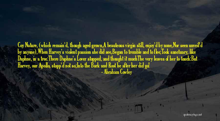 Michalongos Quotes By Abraham Cowley Michalongos Quotes By Abraham Cowley