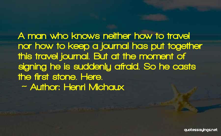 Michaux Quotes By Henri Michaux