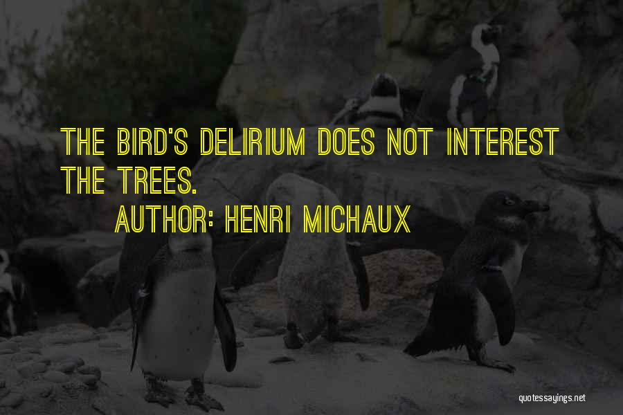 Michaux Quotes By Henri Michaux