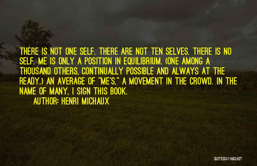 Michaux Quotes By Henri Michaux