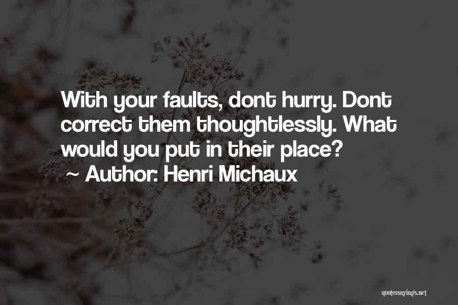 Michaux Quotes By Henri Michaux