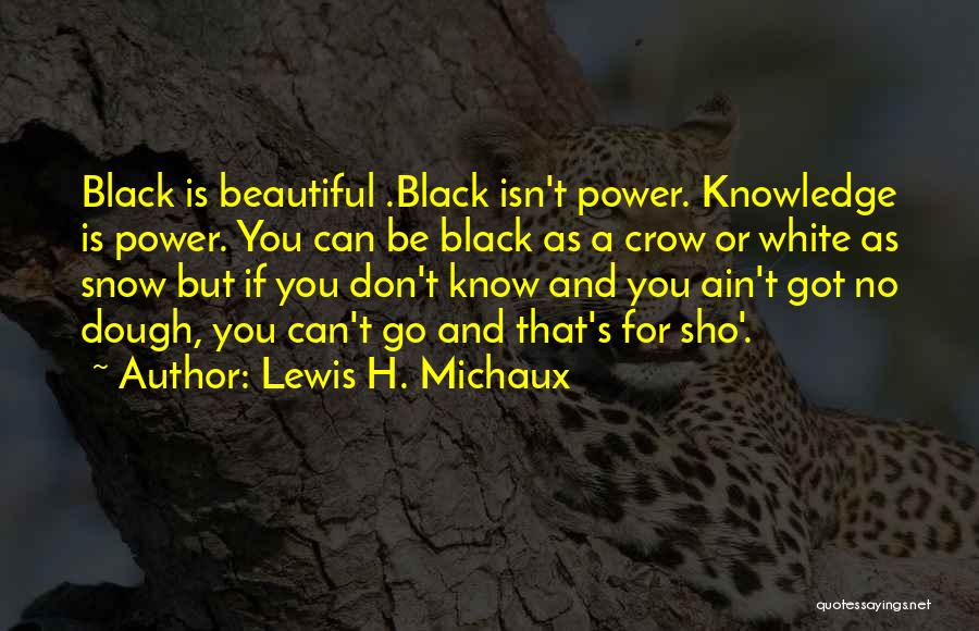 Michaux Quotes By Lewis H. Michaux