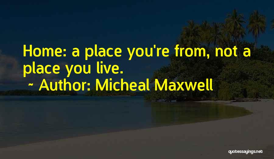 Micheal Maxwell Quotes 689469