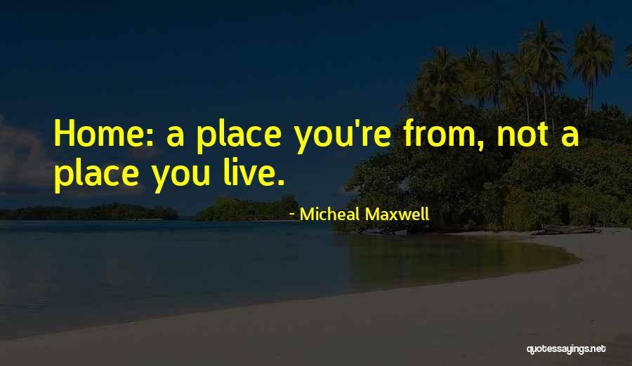 Micheal Maxwell Quotes 689469