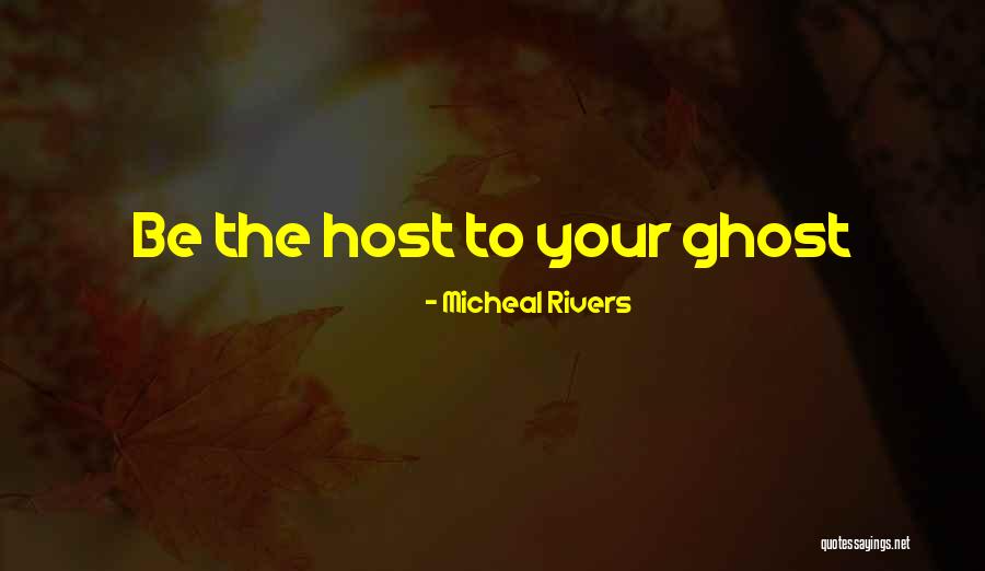 Micheal Quotes By Micheal Rivers Micheal Quotes By Micheal Rivers