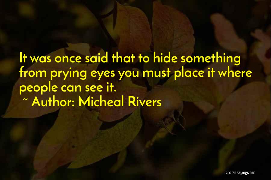 Micheal Rivers Quotes 1083040