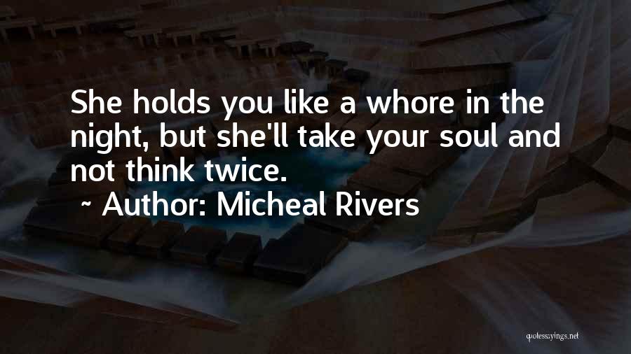 Micheal Rivers Quotes 602247