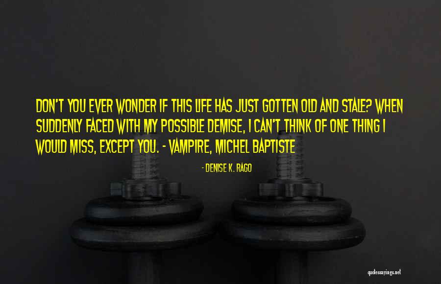 Michel Baptist Quotes By Denise K. Rago Michel Baptist Quotes By Denise K. Rago