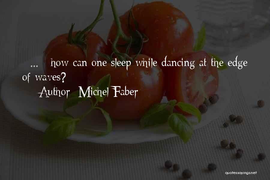 Michel Faber Quotes 1264415