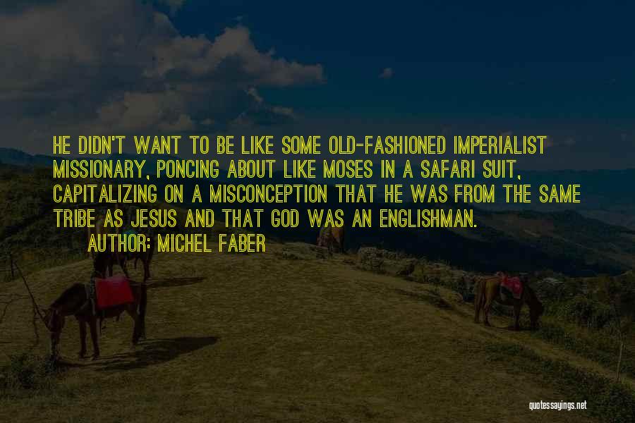 Michel Faber Quotes 2041308