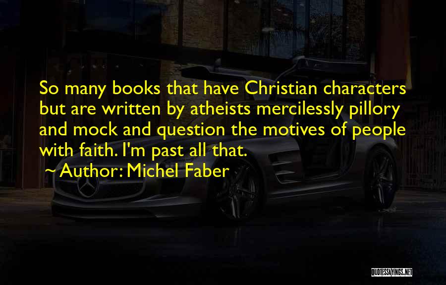 Michel Faber Quotes 2168022