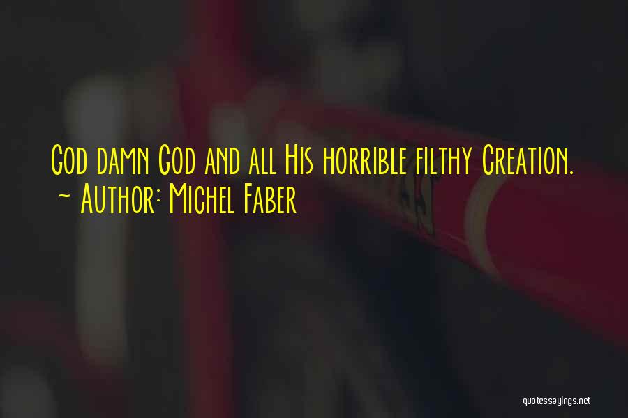 Michel Faber Quotes 826564