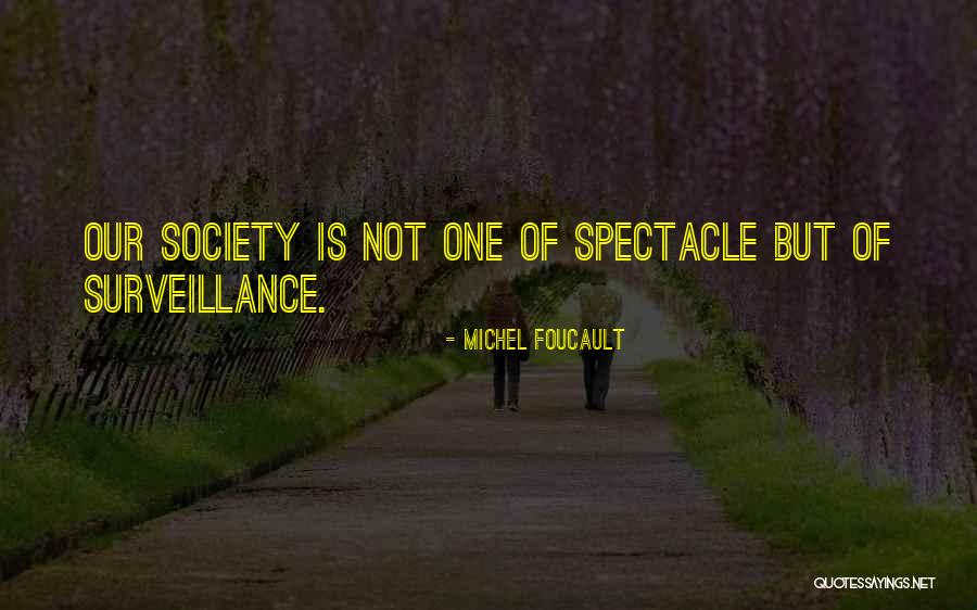 Michel Foucault Surveillance Quotes By Michel Foucault