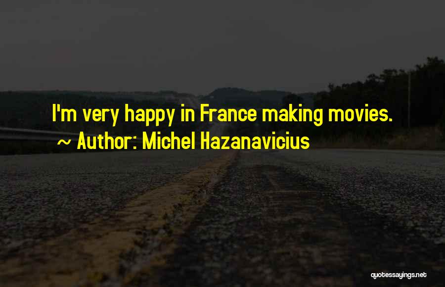 Michel Hazanavicius Quotes 1516064