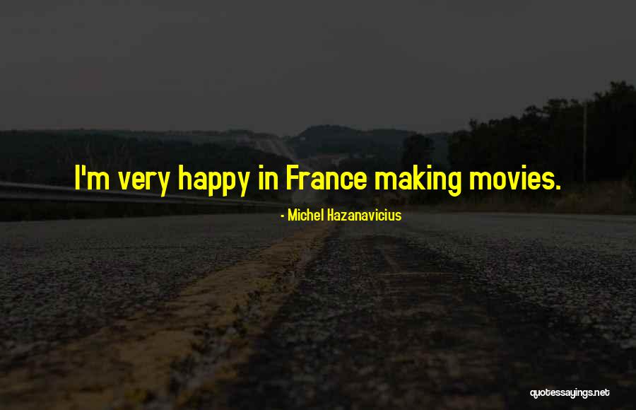 Michel Hazanavicius Quotes 1516064