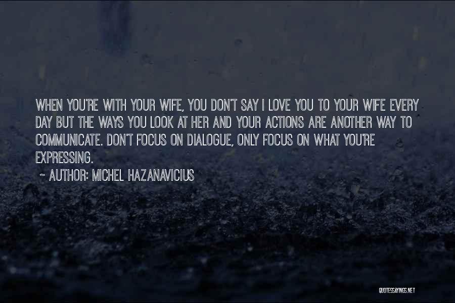 Michel Hazanavicius Quotes 2000599