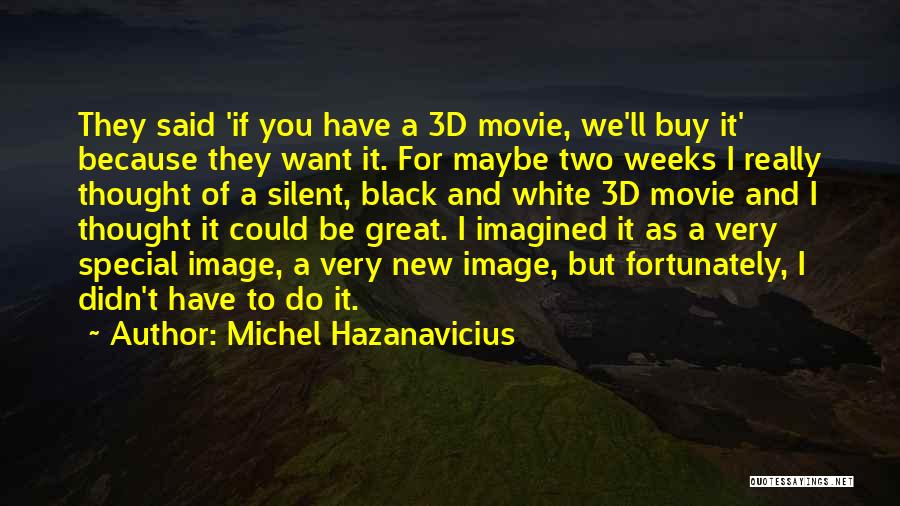Michel Hazanavicius Quotes 622734